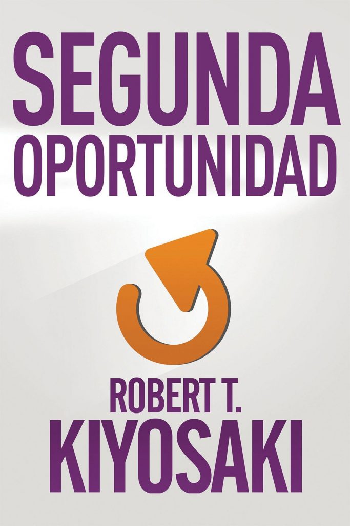 Segunda oportunidad, Robert Kiyosaki